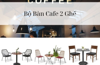 Kết Hợp Bộ Bàn Cafe 2 Ghế Thanh Lịch Sang Trọng