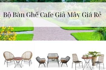 Bộ Bàn Ghế Cafe Giả Mây Giá Rẻ Đặt Hàng Ngay Kẻo Lỡ