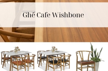 Ghế Cafe Wishbone Sự Lựa Chọn Thông Minh Cho Quán Cafe Hiện Đại