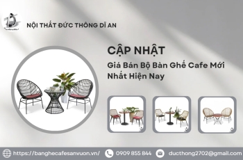 Cập Nhật Giá Bán Bộ Bàn Ghế Cafe Mới Nhất