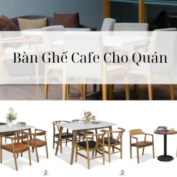 Hình ảnh Top 10 Mẫu Bàn Ghế Cafe Cho Quán Đẹp, Hiện Đại Nhất Hiện Nay