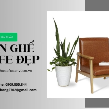 Hình ảnh Bàn Ghế Cafe Đẹp Nào Phù Hợp Với Phong Cách Quán Của Bạn?