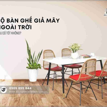 Hình ảnh Sai Lầm Trong Cách Chọn Mua Bàn Ghế Cafe Giả Mây Ngoài Trời