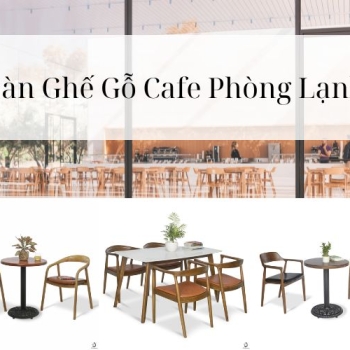 Hình ảnh Bàn Ghế Cafe Bằng Gỗ Cho Không Gian Phòng Lạnh Giá Rẻ