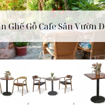 Hình ảnh Bàn Ghế Gỗ Cafe Sân Vườn Đẹp Chất Liệu Tốt Nhất