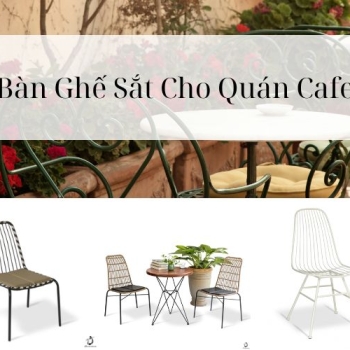 Hình ảnh Quy Trình Mua Bàn Ghế Sắt Cho Quán Cafe