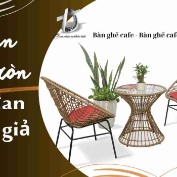 Hình ảnh Xu Hướng Lựa Chọn Bộ Bàn Ghế Cafe Giả Mây Năm Nay
