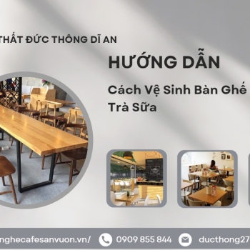 Hình ảnh Cách Vệ Sinh Bàn Ghế Gỗ Quán Trà Sữa Hiệu Quả