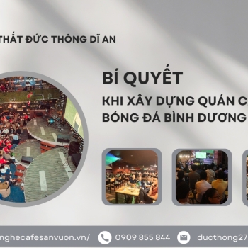 Hình ảnh Bí Quyết Xây Dựng Mô Hình Cafe Bóng Đá Bình Dương