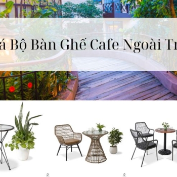 Hình ảnh Những Yếu Tố Tác Động Đến Giá Bộ Bàn Ghế Cafe Ngoài Trời