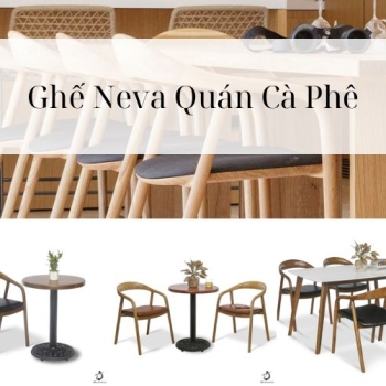 Hình ảnh Nơi Mua Ghế Neva Quán Cà Phê Đáng Tin Cậy