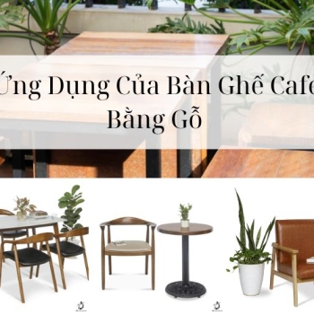 Hình ảnh Ứng Dụng Của Bàn Ghế Cafe Bằng Gỗ Bạn Có Biết Không?